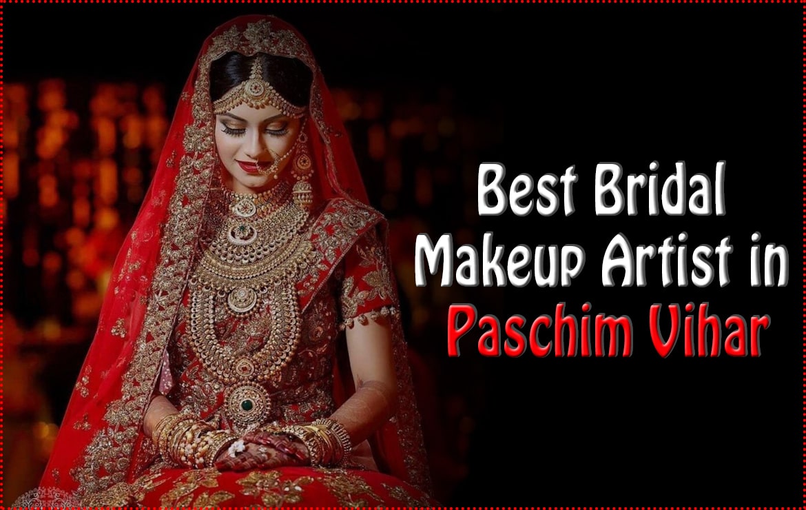 5 Best Makeup Artist in Paschim Vihar