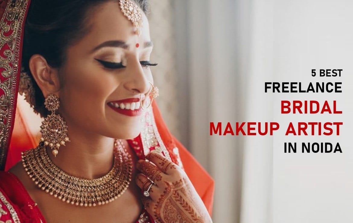 5 Best Freelance Bridal Makeup Artist in Noida