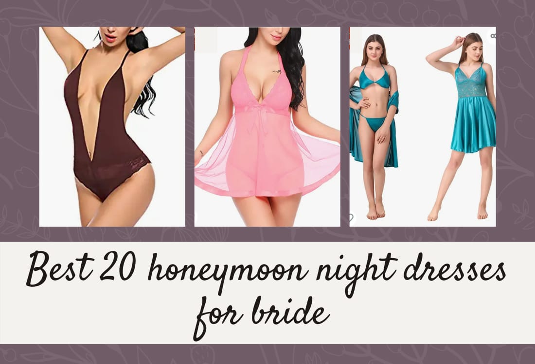 Best 20 Honeymoon Night Dresses for Bride