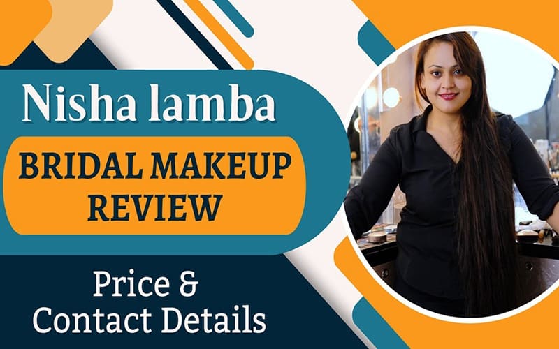 Nisha lamba Bridal Makeup Review: Price & Contact Details